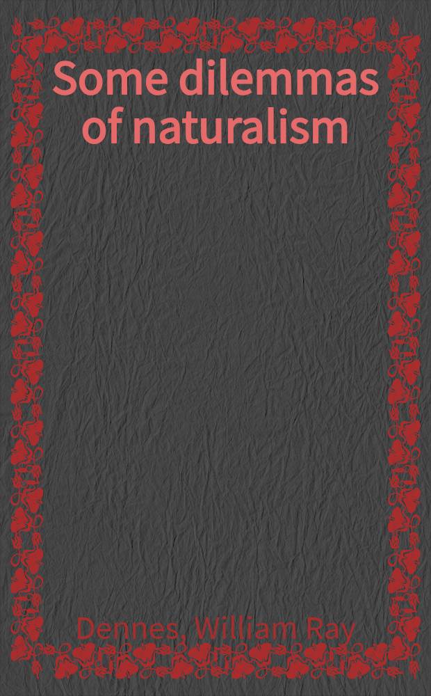Some dilemmas of naturalism
