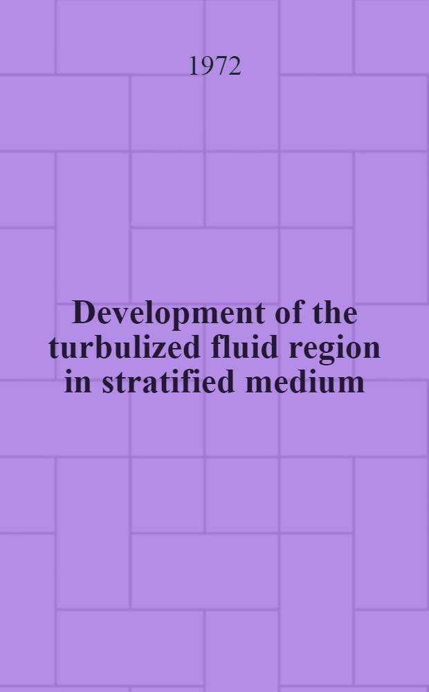 Development of the turbulized fluid region in stratified medium
