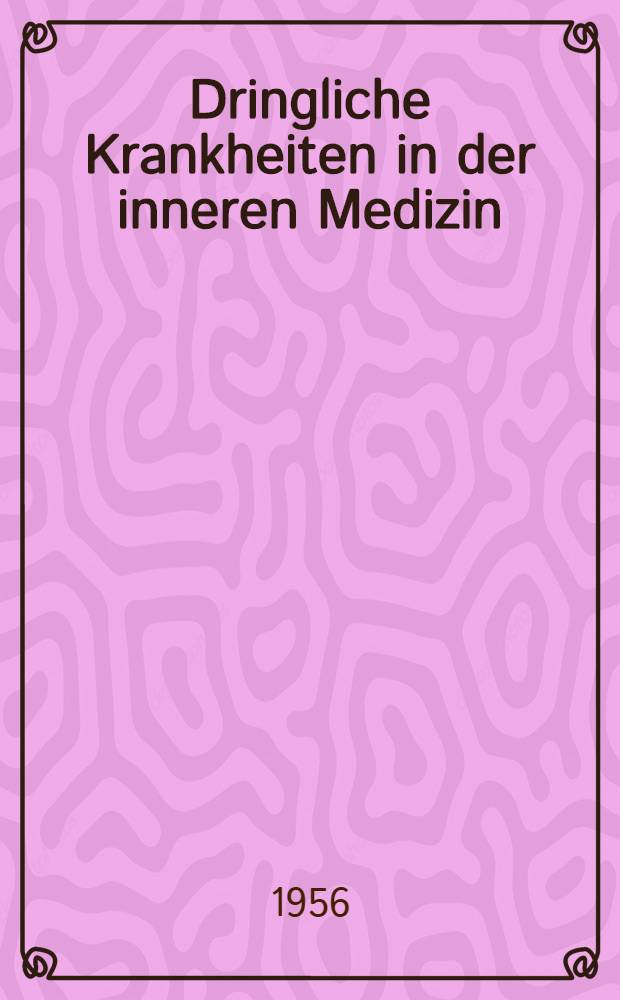 Dringliche Krankheiten in der inneren Medizin