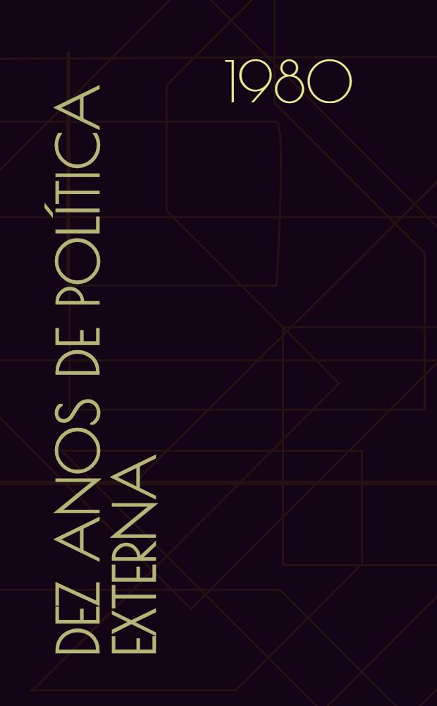 Dez anos de política externa (1936-1947) : A nação portuguesa e a segunda guerra mundial. Vol. 11