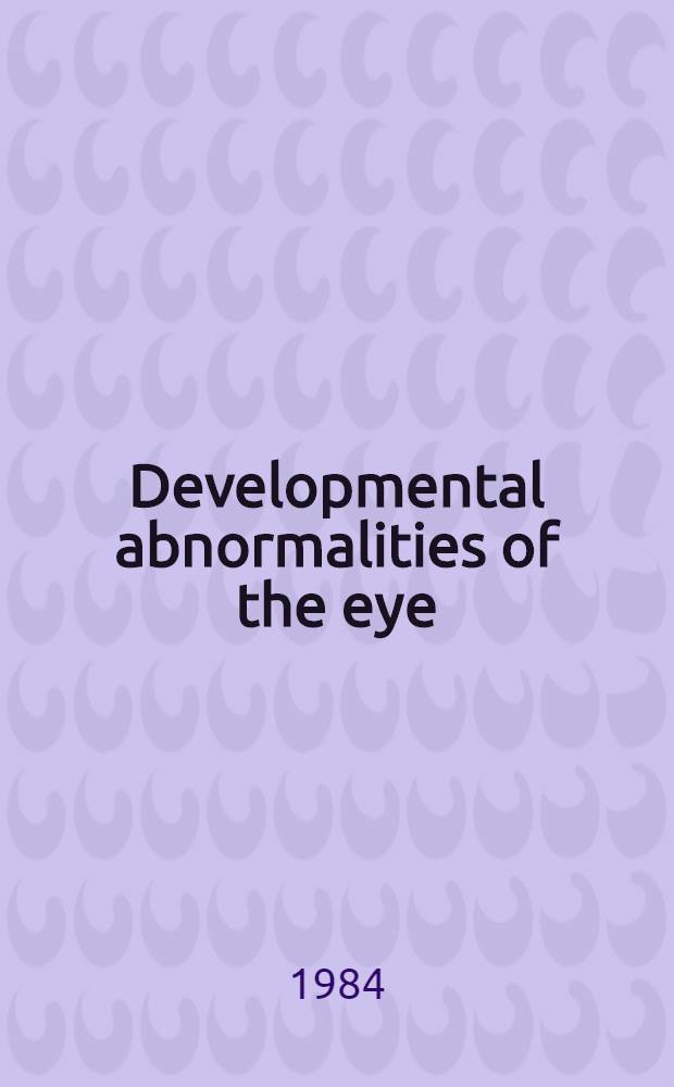 Developmental abnormalities of the eye