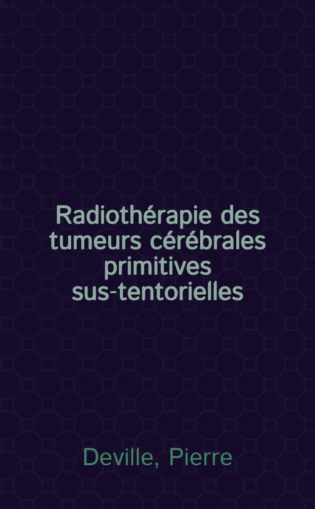 Radiothérapie des tumeurs cérébrales primitives sus-tentorielles : À propos de 56 observations : Thèse ..