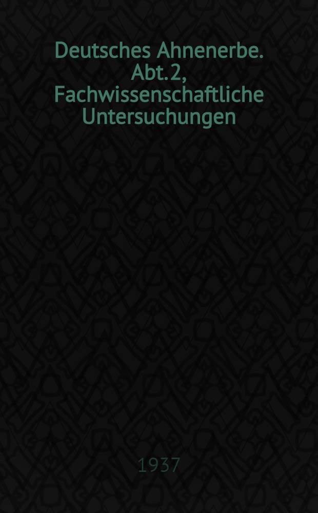 Deutsches Ahnenerbe. Abt. 2, Fachwissenschaftliche Untersuchungen