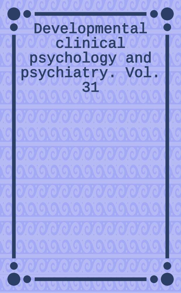 Developmental clinical psychology and psychiatry. Vol. 31 : Pediatric traumatic brain injury