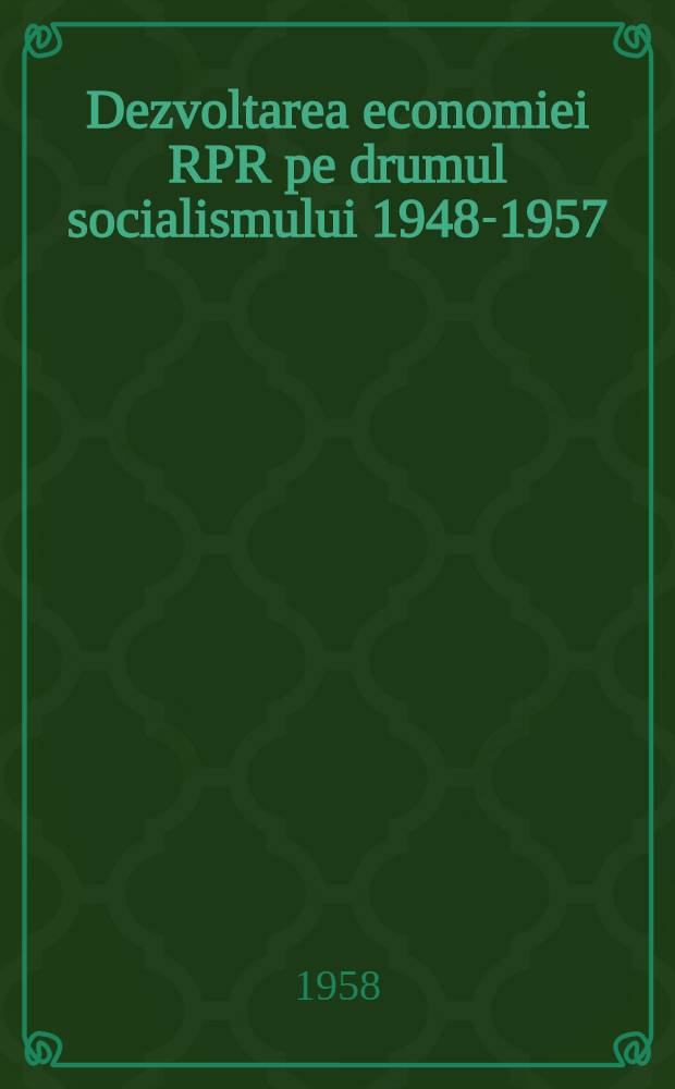 Dezvoltarea economiei RPR pe drumul socialismului 1948-1957