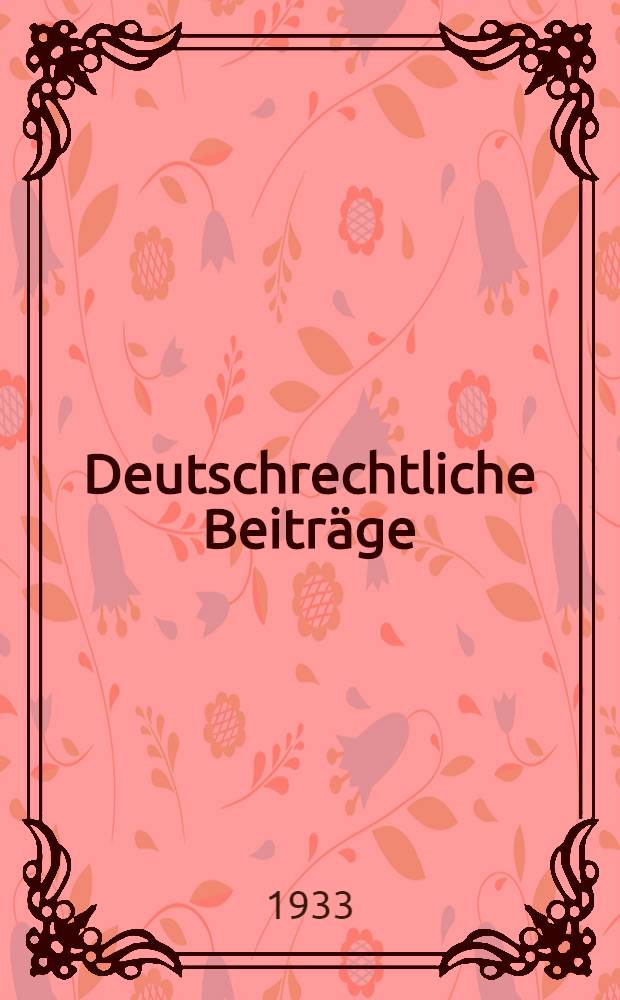 Deutschrechtliche Beitr&auml;ge