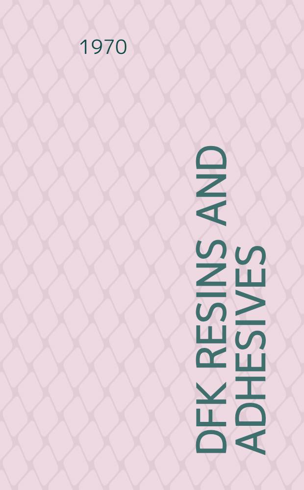 DFK resins and adhesives : Properties and application