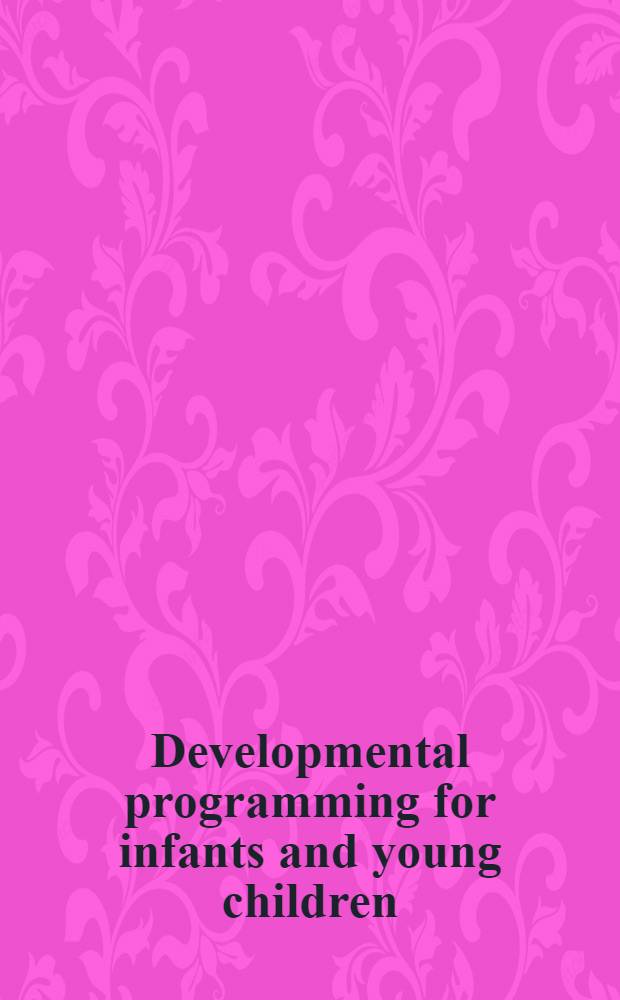 Developmental programming for infants and young children