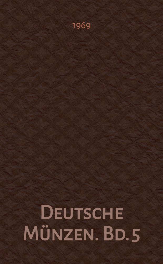 Deutsche Münzen. Bd. 5 : Die Münzen des Königreichs Bayern 1806-1871