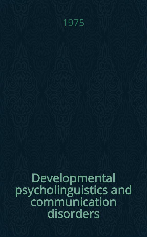 Developmental psycholinguistics and communication disorders