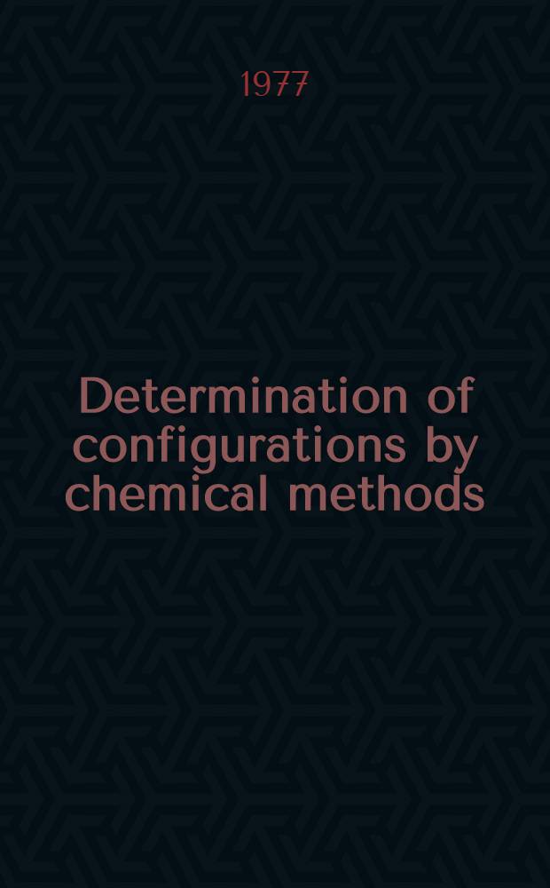 Determination of configurations by chemical methods