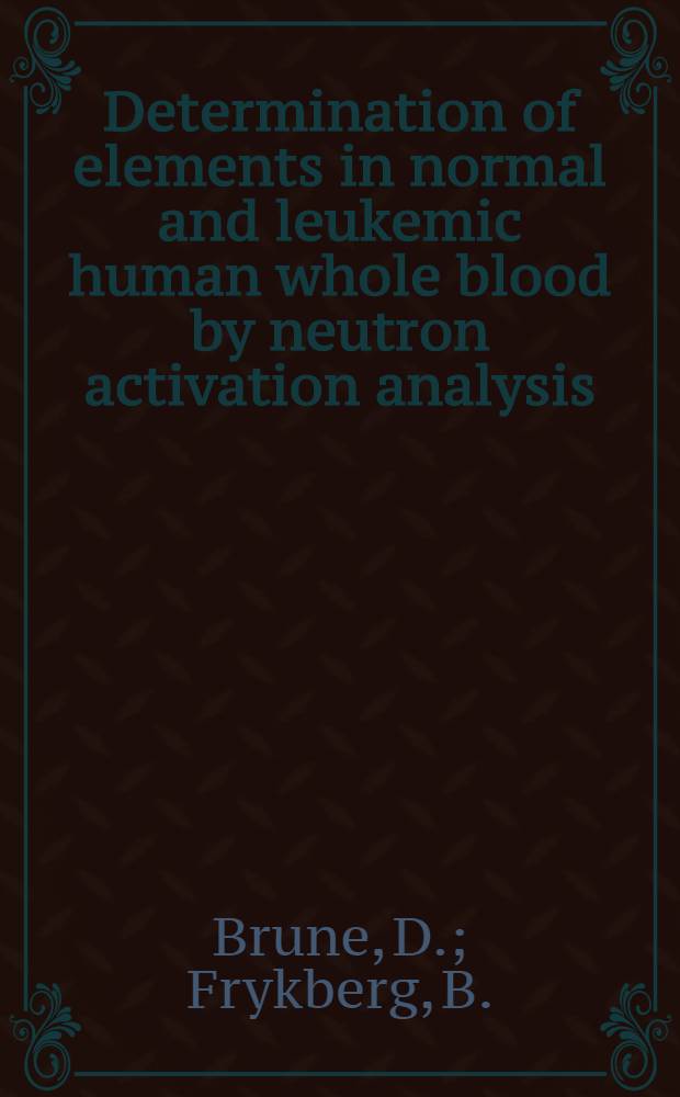 Determination of elements in normal and leukemic human whole blood by neutron activation analysis