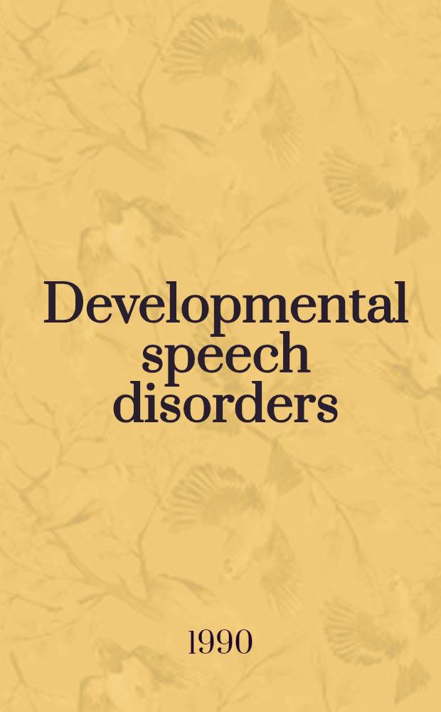 Developmental speech disorders : Clinical iss. a. practical implications