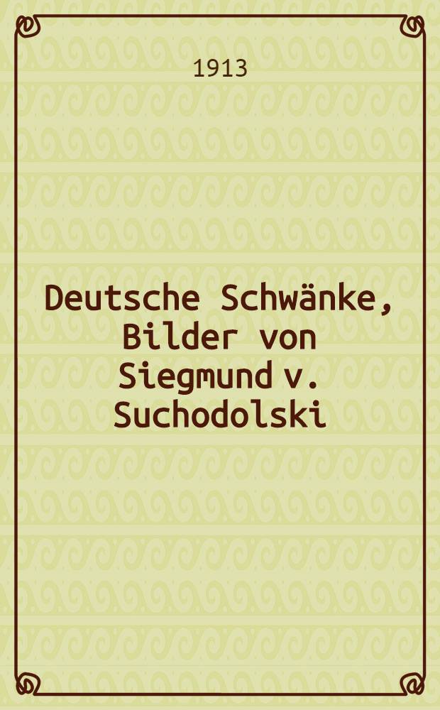 Deutsche Schwänke, Bilder von Siegmund v. Suchodolski