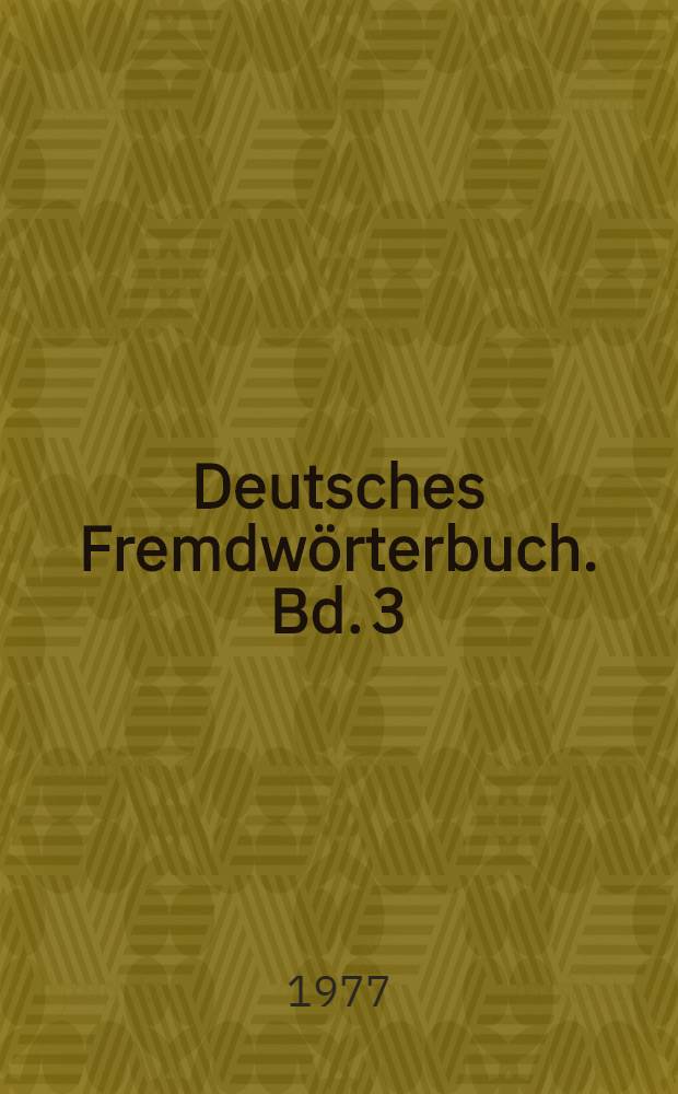 Deutsches Fremdwörterbuch. Bd. 3 : Q - R