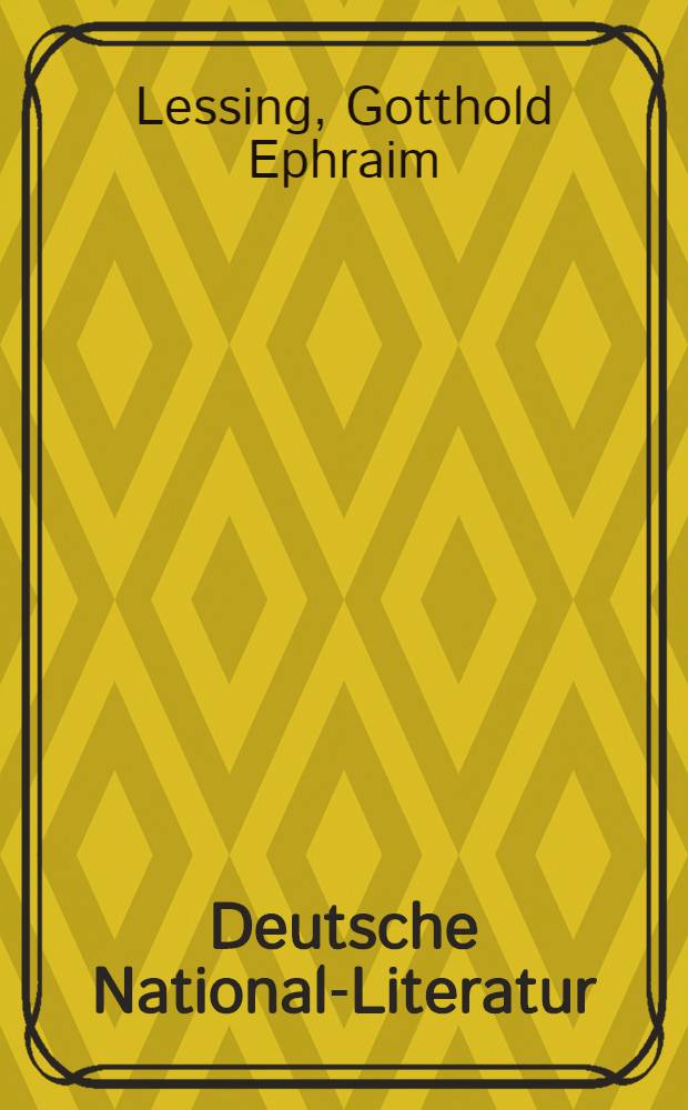 Deutsche National-Literatur : Historisch-kritische Ausgabe. Bd. 61 : Lessing Werke