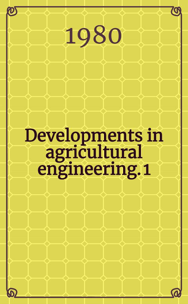 Developments in agricultural engineering. 1 : Controlled atmosphere storage of grains