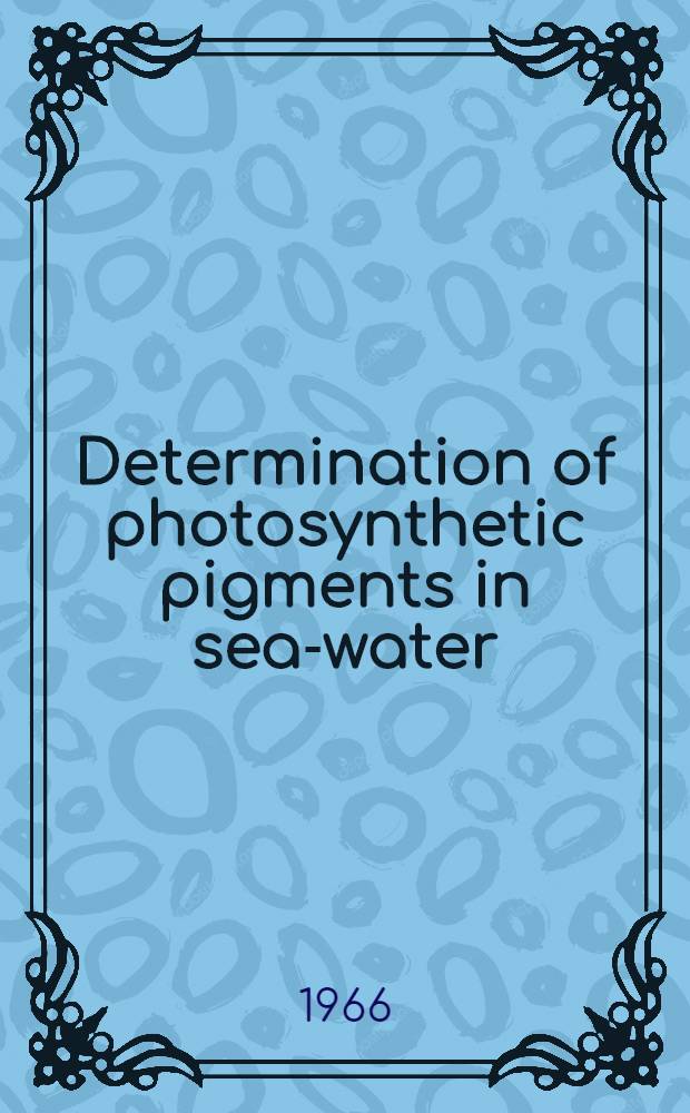 Determination of photosynthetic pigments in sea-water : Symposium