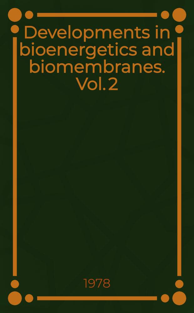Developments in bioenergetics and biomembranes. Vol. 2 : The proton and calcium pumps