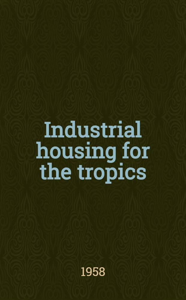 Industrial housing for the tropics