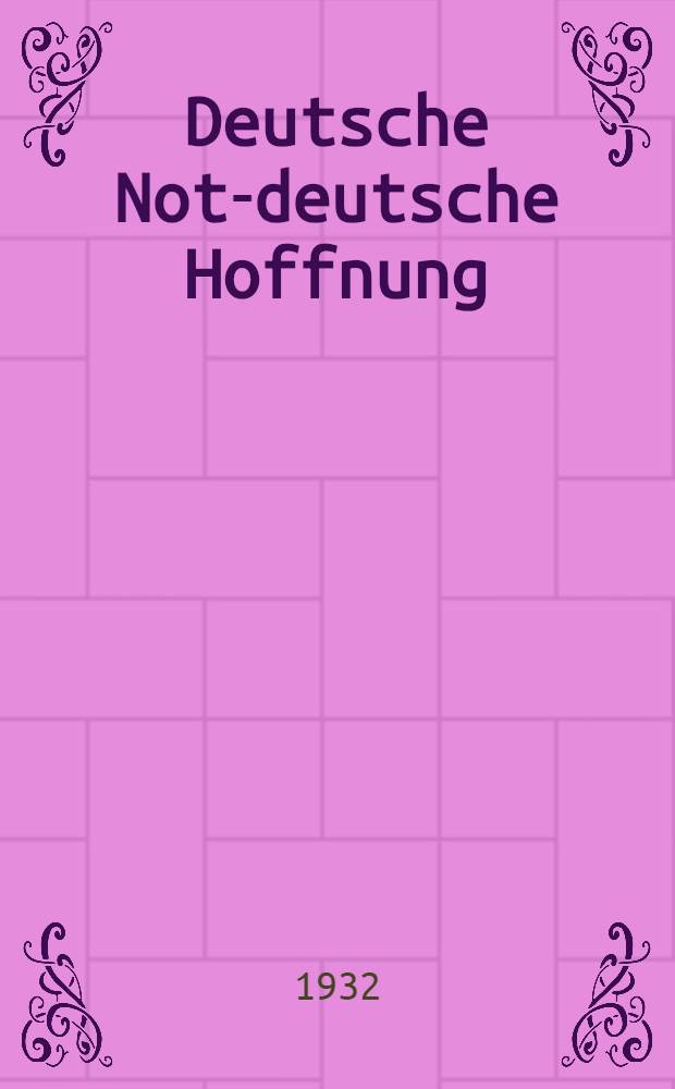 Deutsche Not-deutsche Hoffnung : Sechs Rundfunkreden an die Deutsche Nation