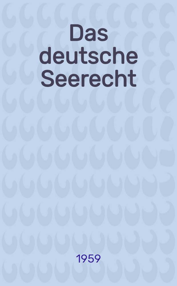 Das deutsche Seerecht : Kommentar und Materialsammlung. Bd. 1
