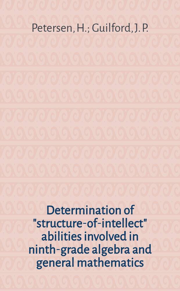 Determination of "structure-of-intellect" abilities involved in ninth-grade algebra and general mathematics