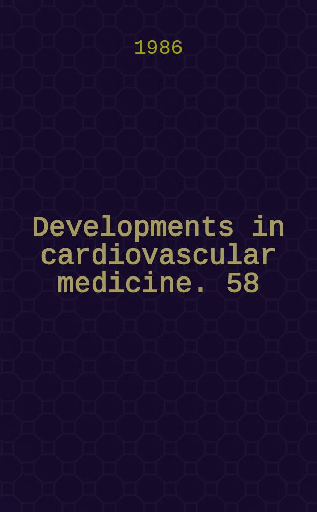 Developments in cardiovascular medicine. 58 : Coronary angioplasty