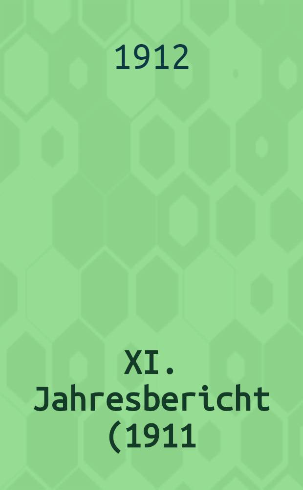 XI. Jahresbericht (1911) der Vogelwarte Rossitten der Deutschen ornithologischen Gesellschaft. T. 1