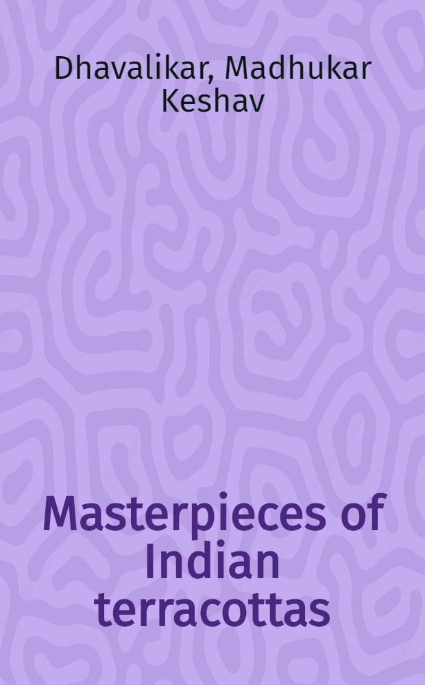 Masterpieces of Indian terracottas