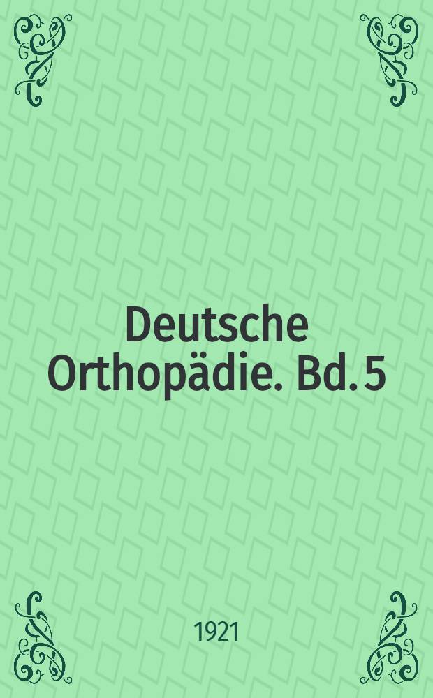 Deutsche Orthop&auml;die. Bd. 5 : Pseudarthrosen und die durch Knockendefekte entstandenen Schlottergelenke