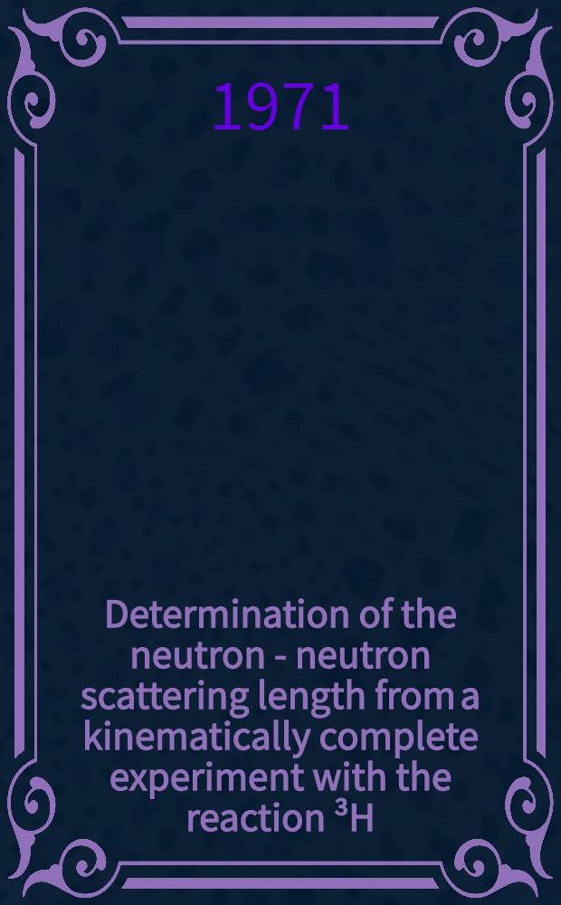 Determination of the neutron - neutron scattering length from a kinematically complete experiment with the reaction &sup3;H (t, n ⁴He) n