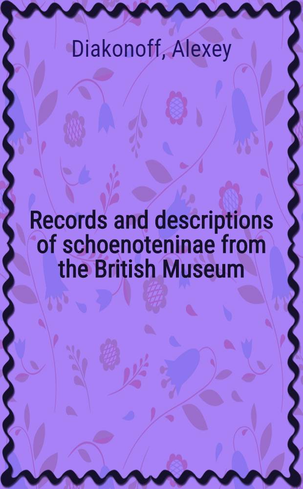 Records and descriptions of schoenoteninae from the British Museum (Lepidoptera, Tortricidae)