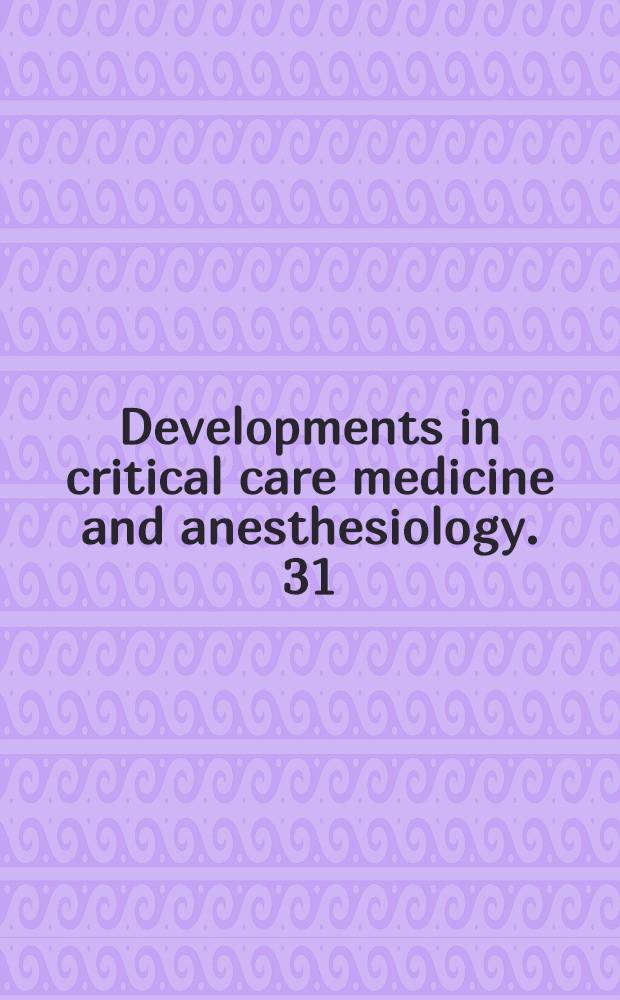 Developments in critical care medicine and anesthesiology. 31 : Anesthesiology and the cardiovascular patient