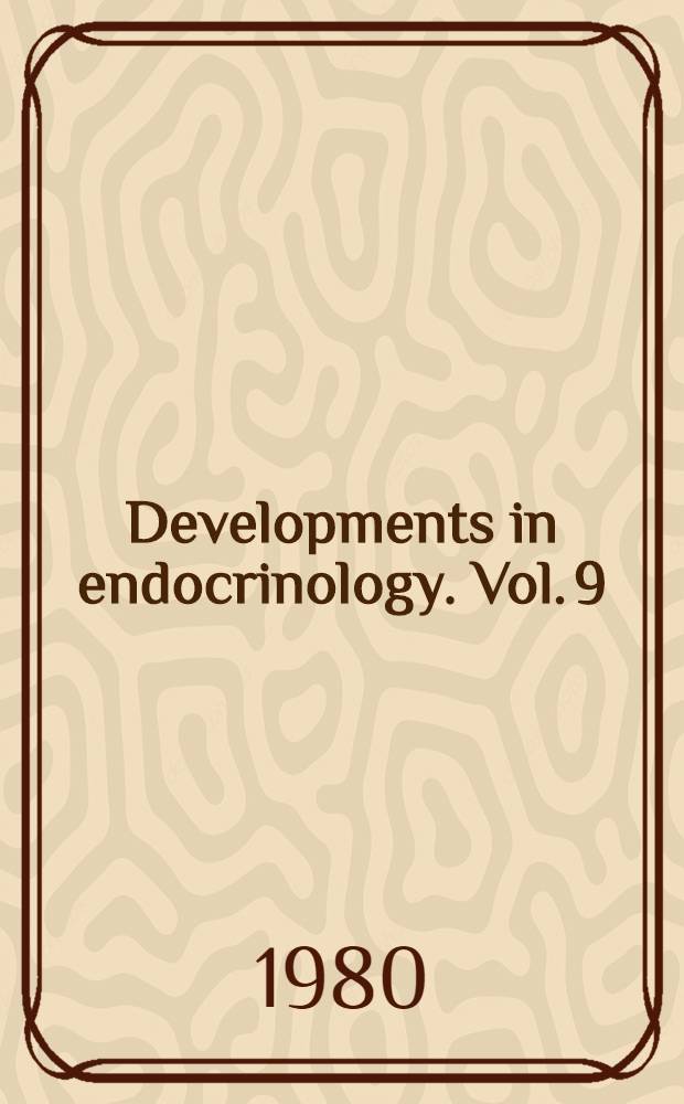Developments in endocrinology. Vol. 9 : Neuroactive drugs in endocrinology