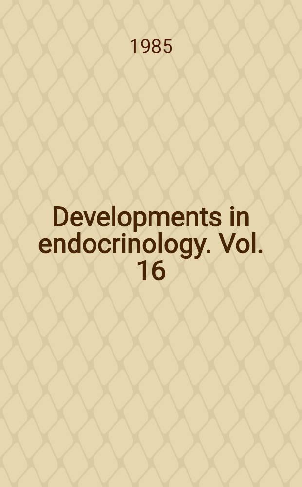 Developments in endocrinology. Vol. 16 : The pineal gland