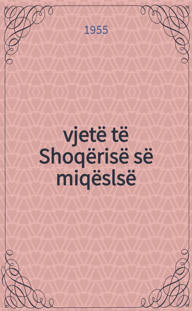 10 vjetë të Shoqërisë së miqëslsë : Shqipëri-Bashkimi Sovjetik