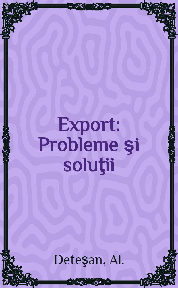 Export : Probleme şi soluţii