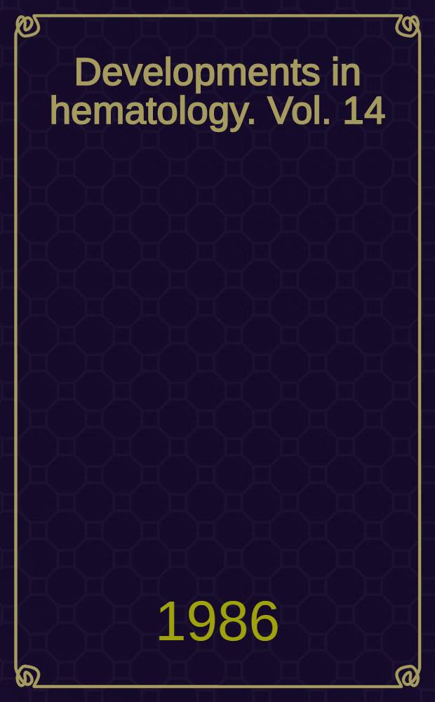 Developments in hematology. Vol. 14 : Blood compatible materials and their testing