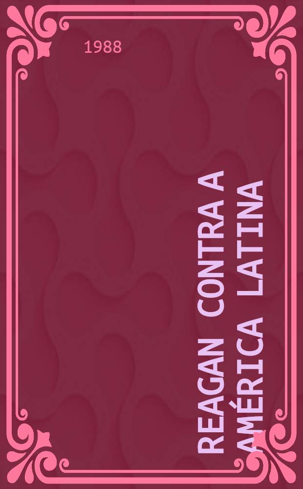 Reagan contra a América Latina