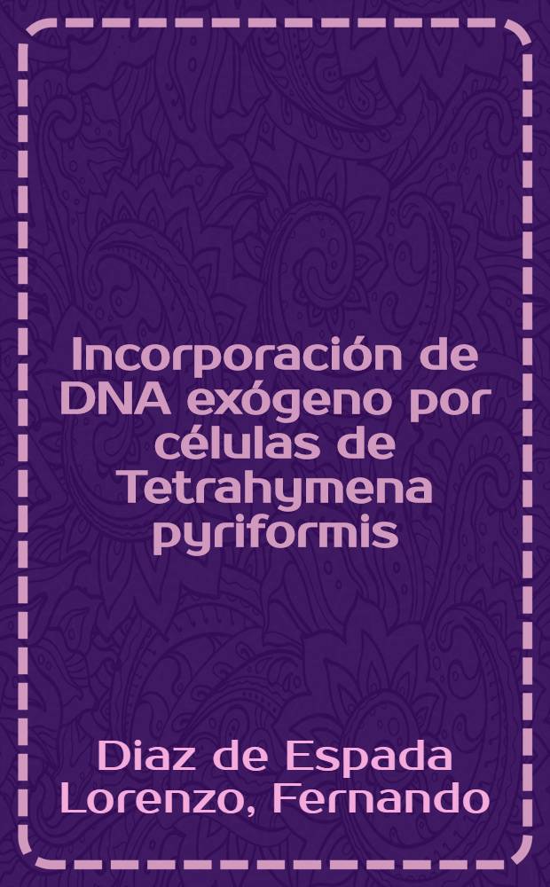 Incorporación de DNA exógeno por células de Tetrahymena pyriformis