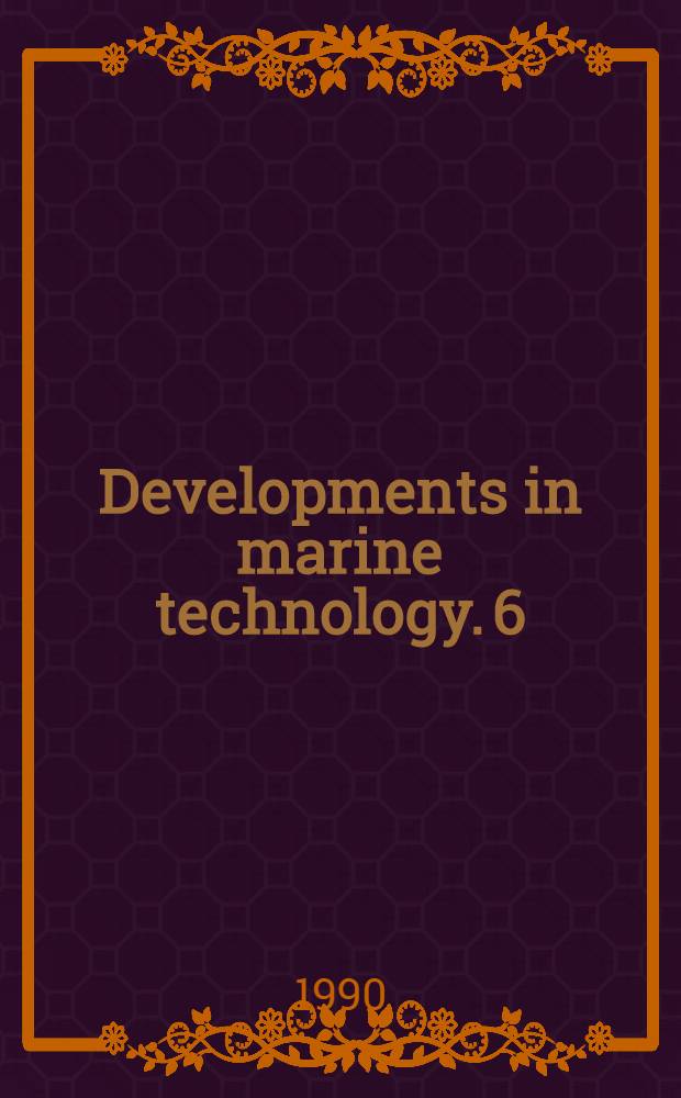 Developments in marine technology. 6 : CFD and CAD in ship design