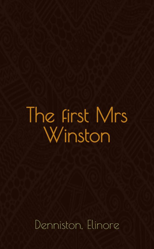 The first Mrs Winston : A novel of danger and romance