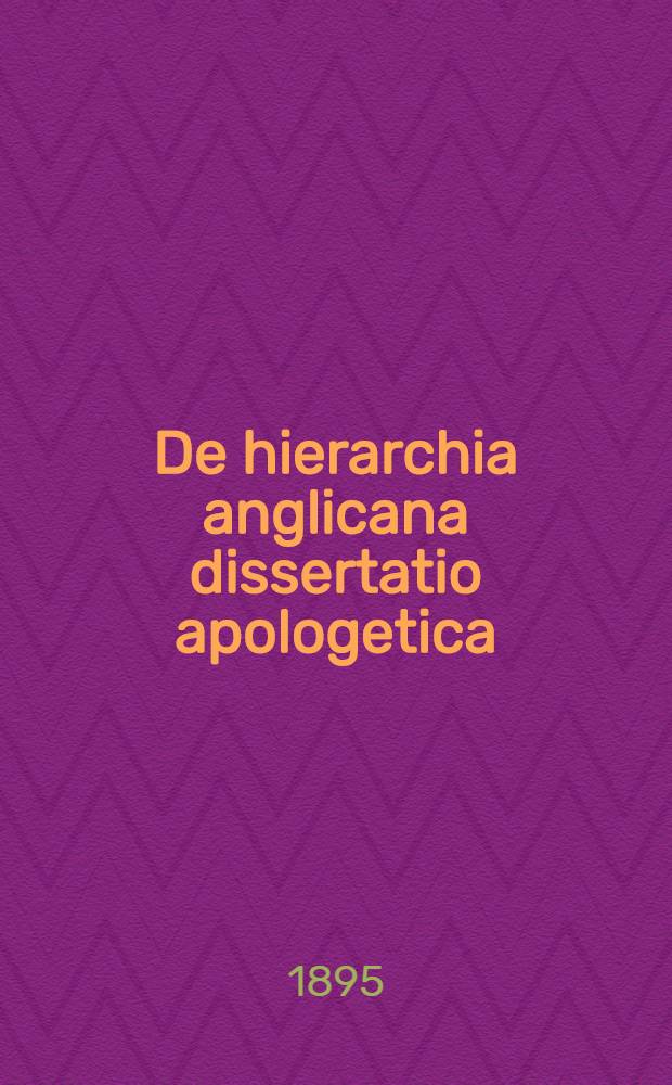 De hierarchia anglicana dissertatio apologetica