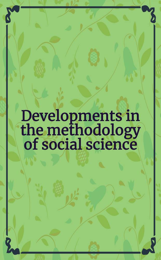 Developments in the methodology of social science : Symposium