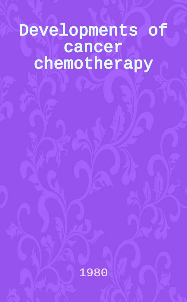 Developments of cancer chemotherapy