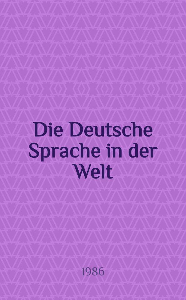 Die Deutsche Sprache in der Welt : Off. Anhörung des auswärtigen Aussch. am. 18. Juni 1986 u. Aussprache im Plenum des Dt. Bundestages