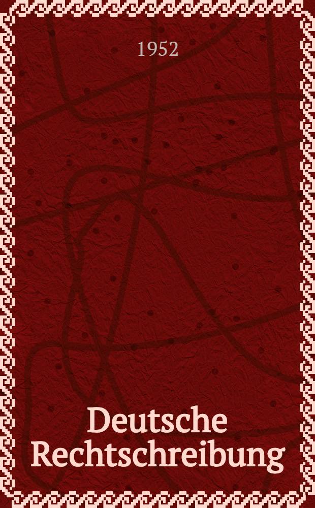 Deutsche Rechtschreibung : Regeln und Wörterverzeichnis