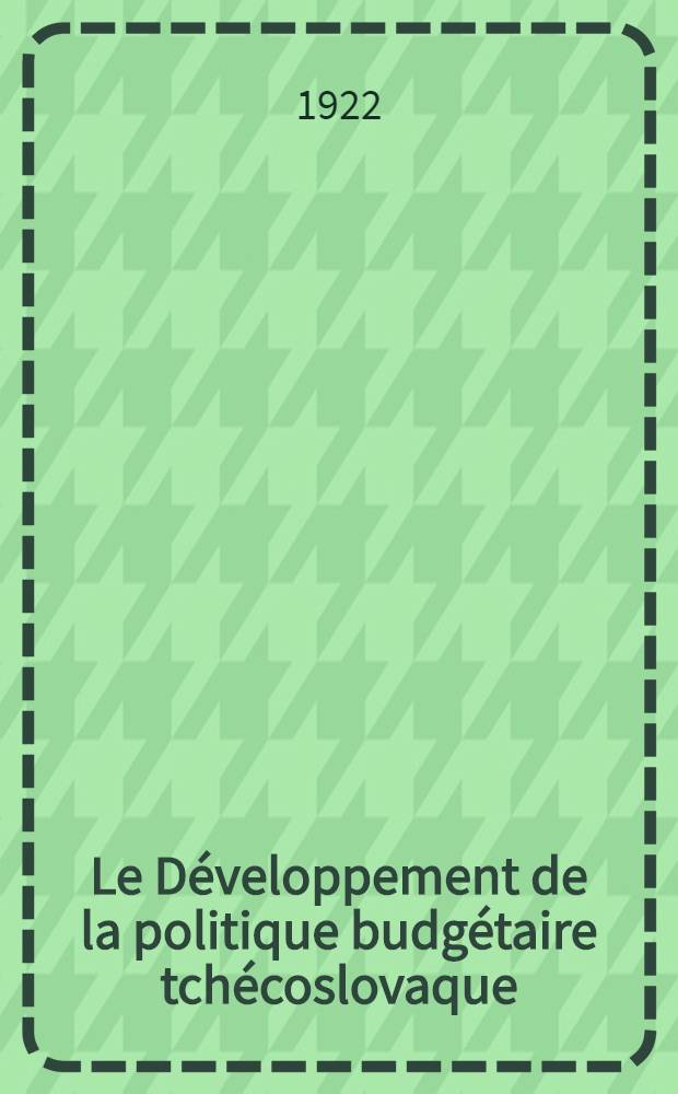 Le D&eacute;veloppement de la politique budg&eacute;taire tch&eacute;coslovaque
