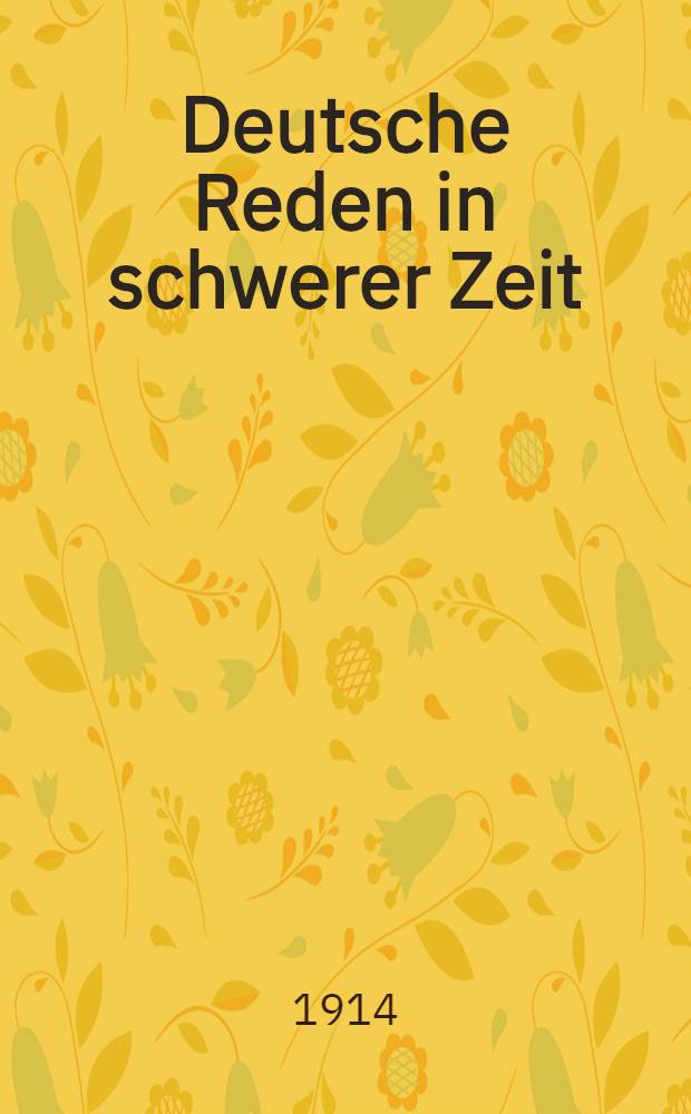 Deutsche Reden in schwerer Zeit